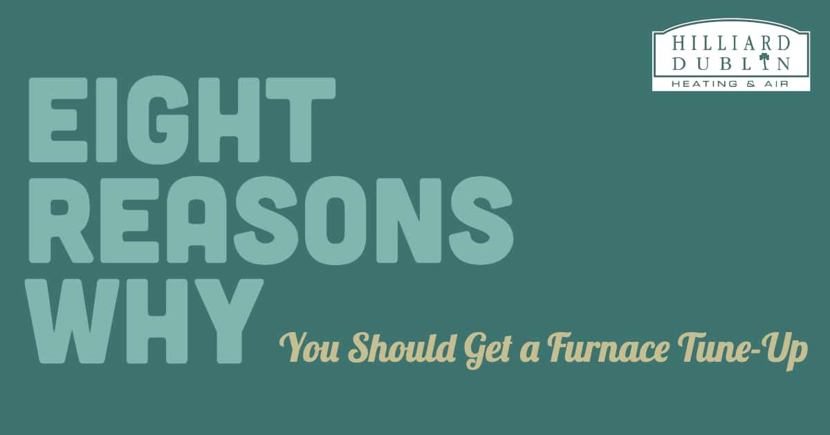 Eight Reasons You Should Get a Furnace Tune-Up