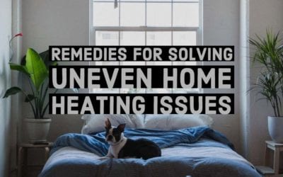 Remedies for Solving Uneven Home Heating Issues