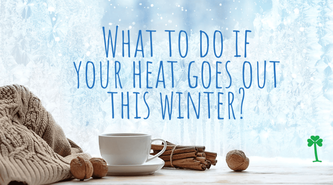 What To Do If Your Heat Goes Out This Winter?